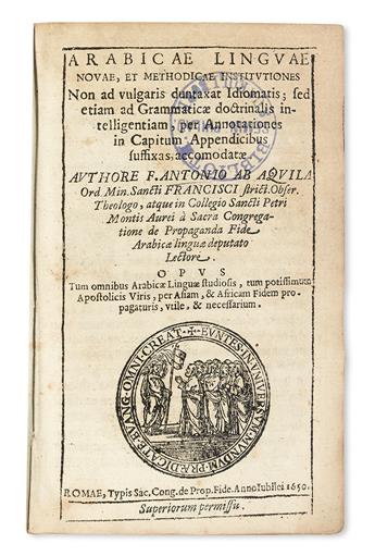 GRAMMARS, DICTIONARIES, etc.  ANTONIO, da Aquila. Arabicae linguae novae, et methodicae institutiones.  1650